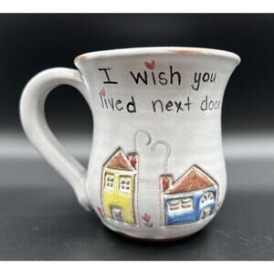 MudWorks Art Pottery 14oz Coffee Mug I Wish You Lived Next Door Made in the USA